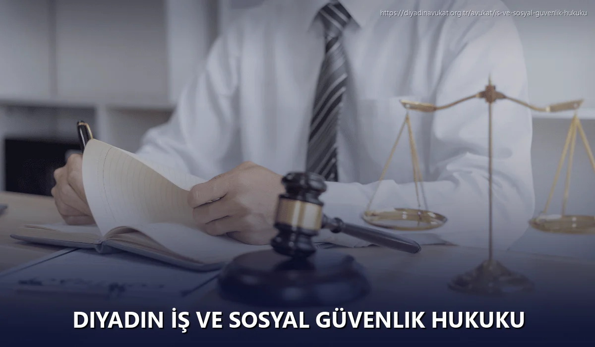 Diyadin İş ve Sosyal Güvenlik Hukuku