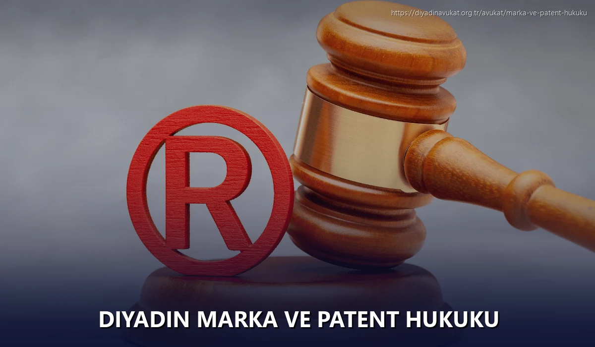 Diyadin Marka ve Patent Hukuku