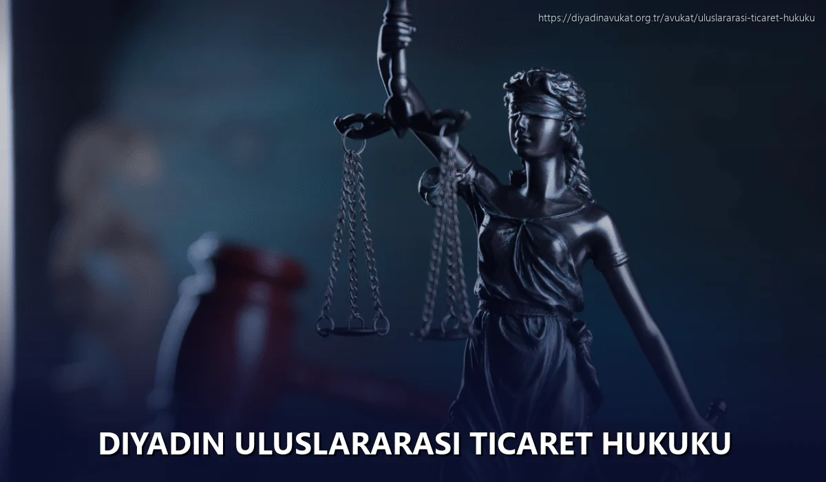 Diyadin Uluslararası Ticaret Hukuku
